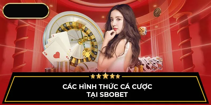 Các hình thức cá cược tại SBOBET