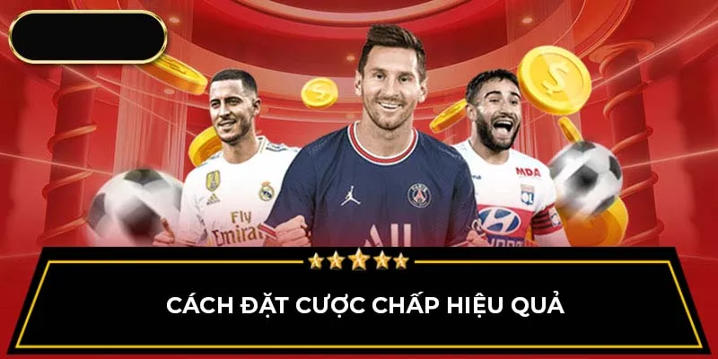 Cách đặt cược chấp hiệu quả