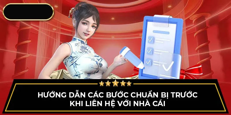 Hướng dẫn các bước chuẩn bị trước khi liên hệ với nhà cái