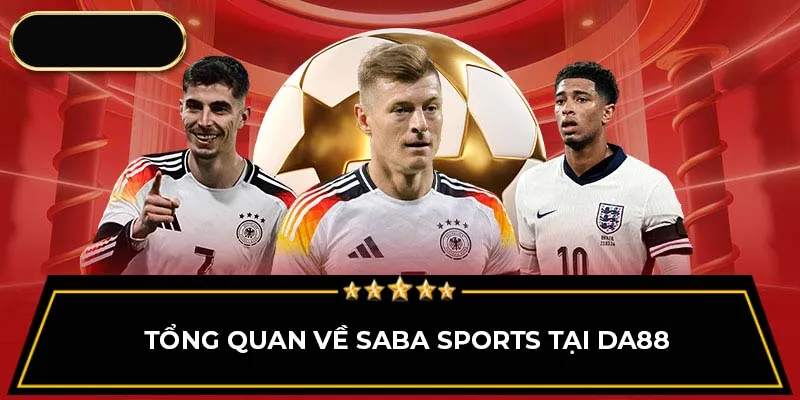 Tổng quan về SABA Sports tại DA88